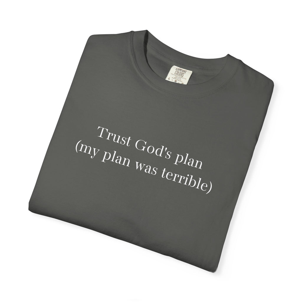 Trust God's Plan T-Shirt — "Trust God's Plan (my plan was terrible)" Minimal Christian Tee