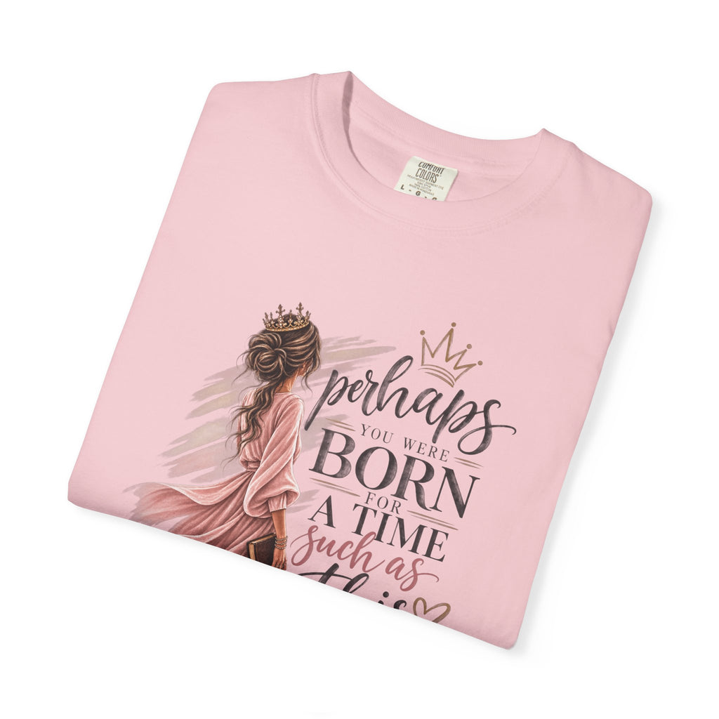 Perhaps You Were Born for a Time Such as This — Esther 4:14 Christian T-Shirt