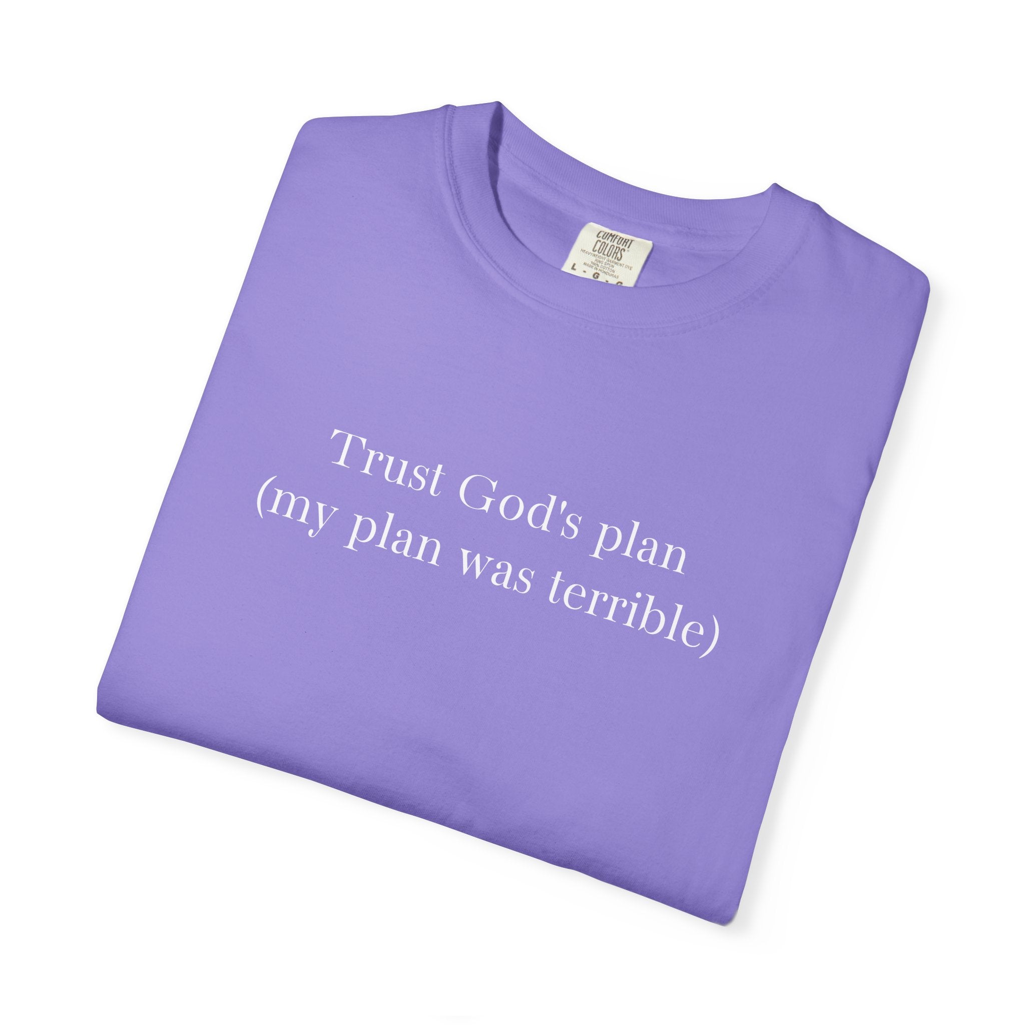 Trust God's Plan T-Shirt — "Trust God's Plan (my plan was terrible)" Minimal Christian Tee