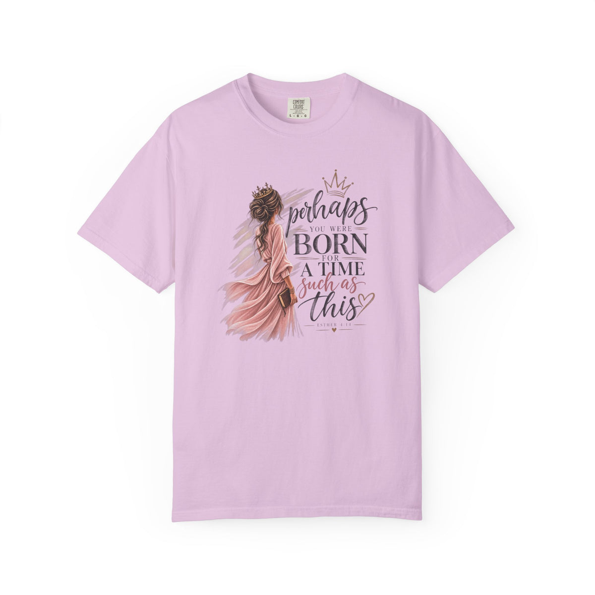 Perhaps You Were Born for a Time Such as This — Esther 4:14 Christian T-Shirt