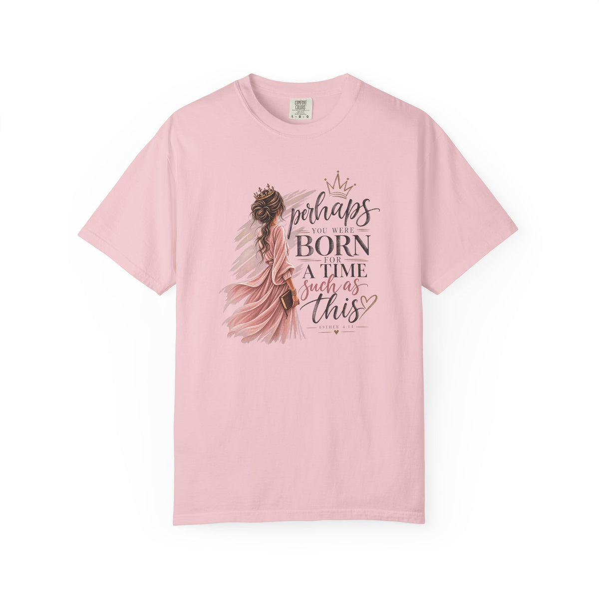 Perhaps You Were Born for a Time Such as This — Esther 4:14 Christian T-Shirt