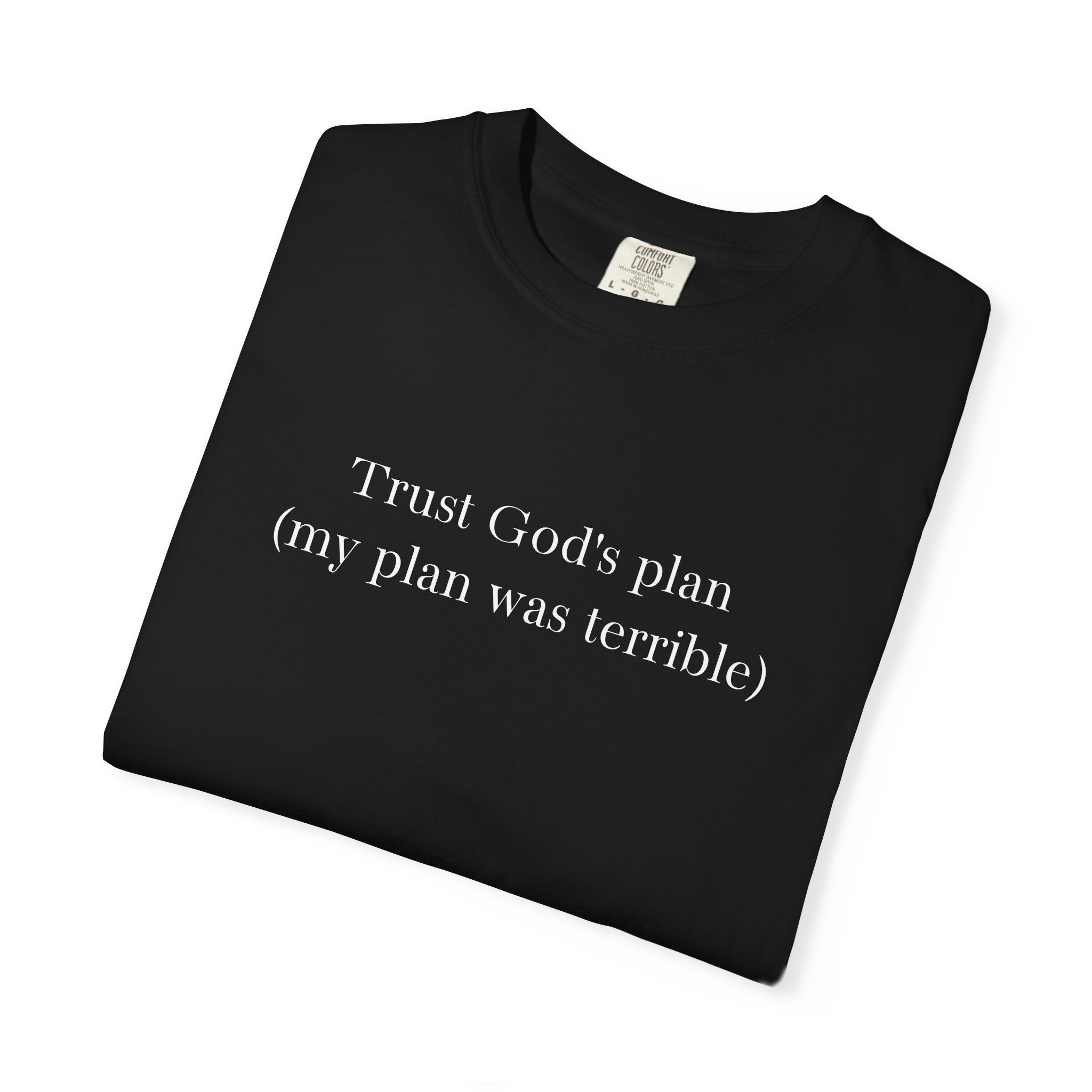 Trust God's Plan T-Shirt — "Trust God's Plan (my plan was terrible)" Minimal Christian Tee