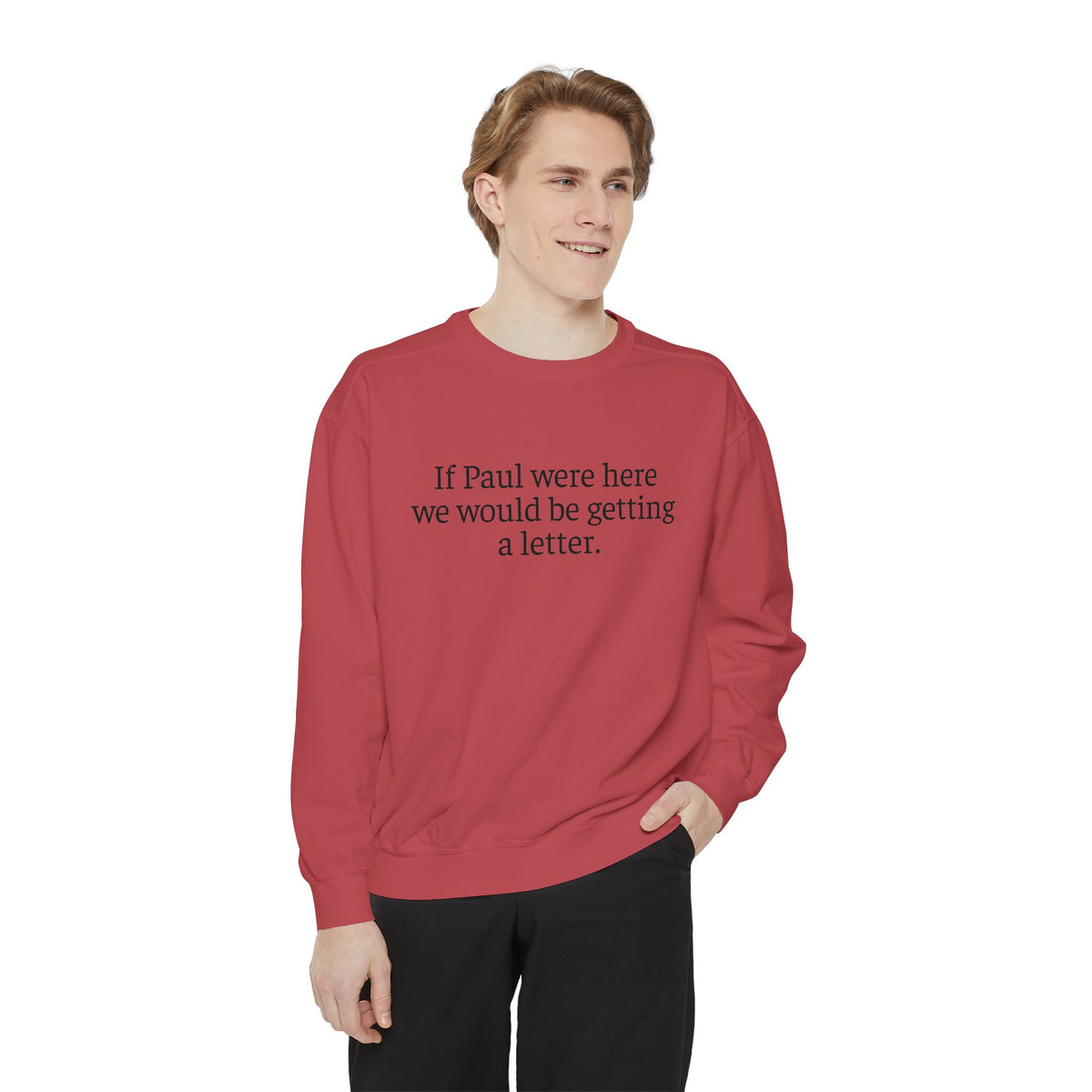 'If Paul Were Here We Would Be Getting a Letter' Sweatshirt