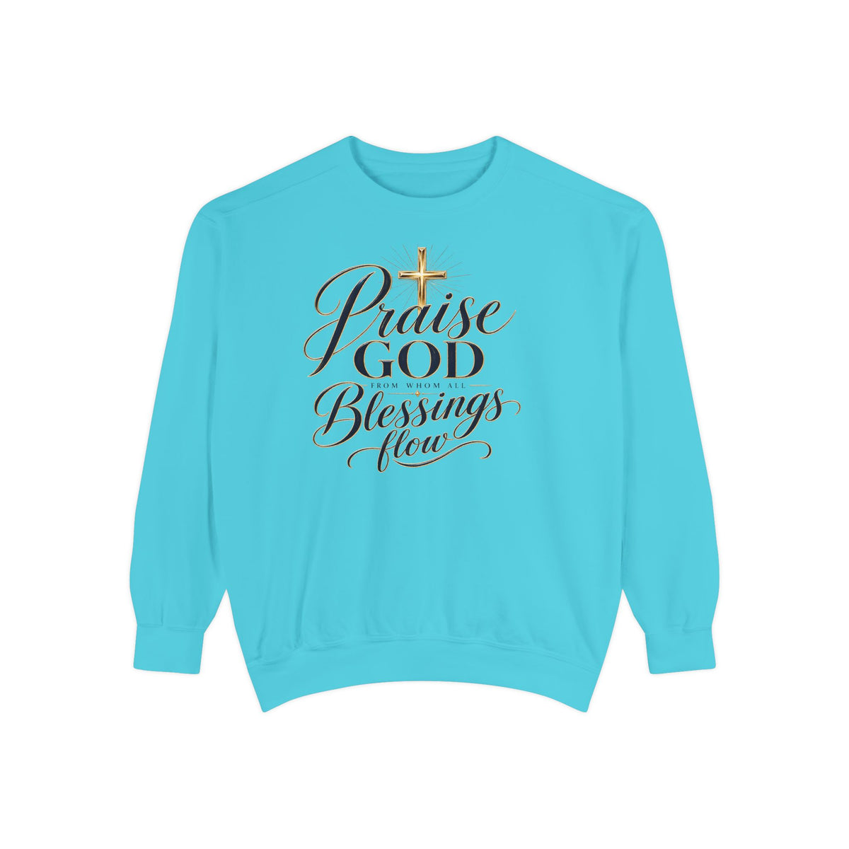 Praise God From Whom All Blessings Flow — Christian Sweatshirt