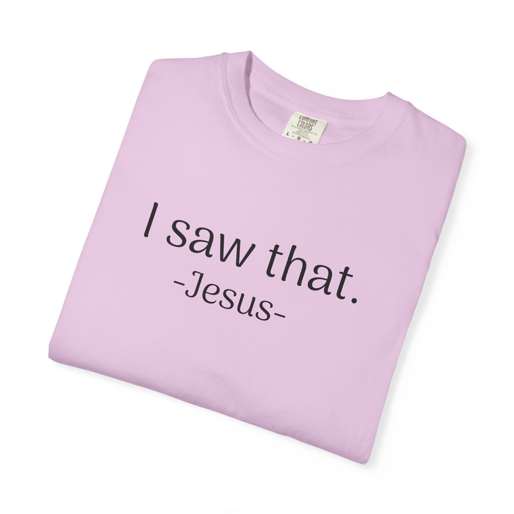 T-Shirt — "I Saw That. -Jesus-" Minimalist Christian Tee