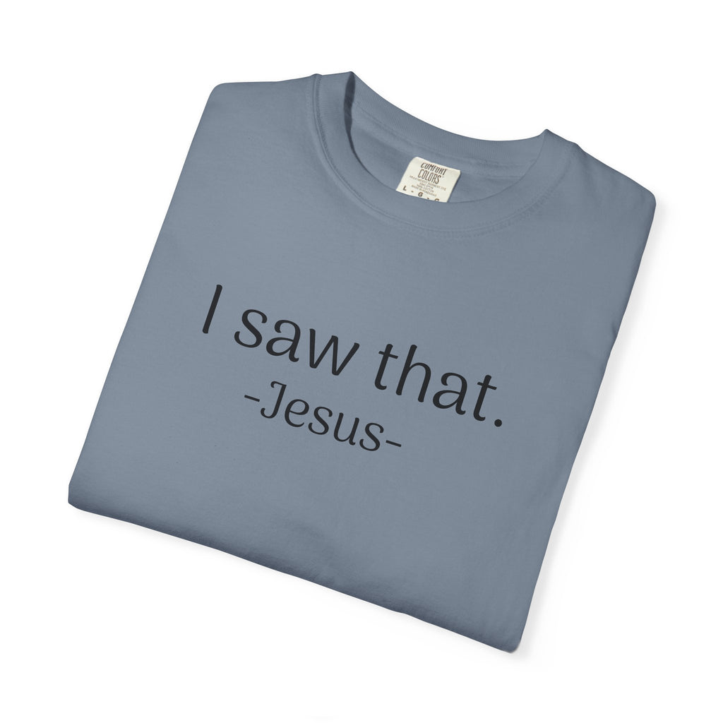 T-Shirt — "I Saw That. -Jesus-" Minimalist Christian Tee