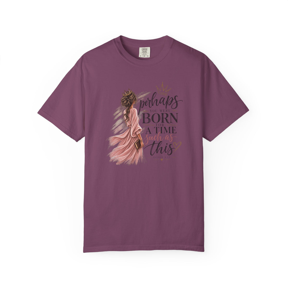 Perhaps You Were Born for a Time Such as This — Esther 4:14 Christian T-Shirt