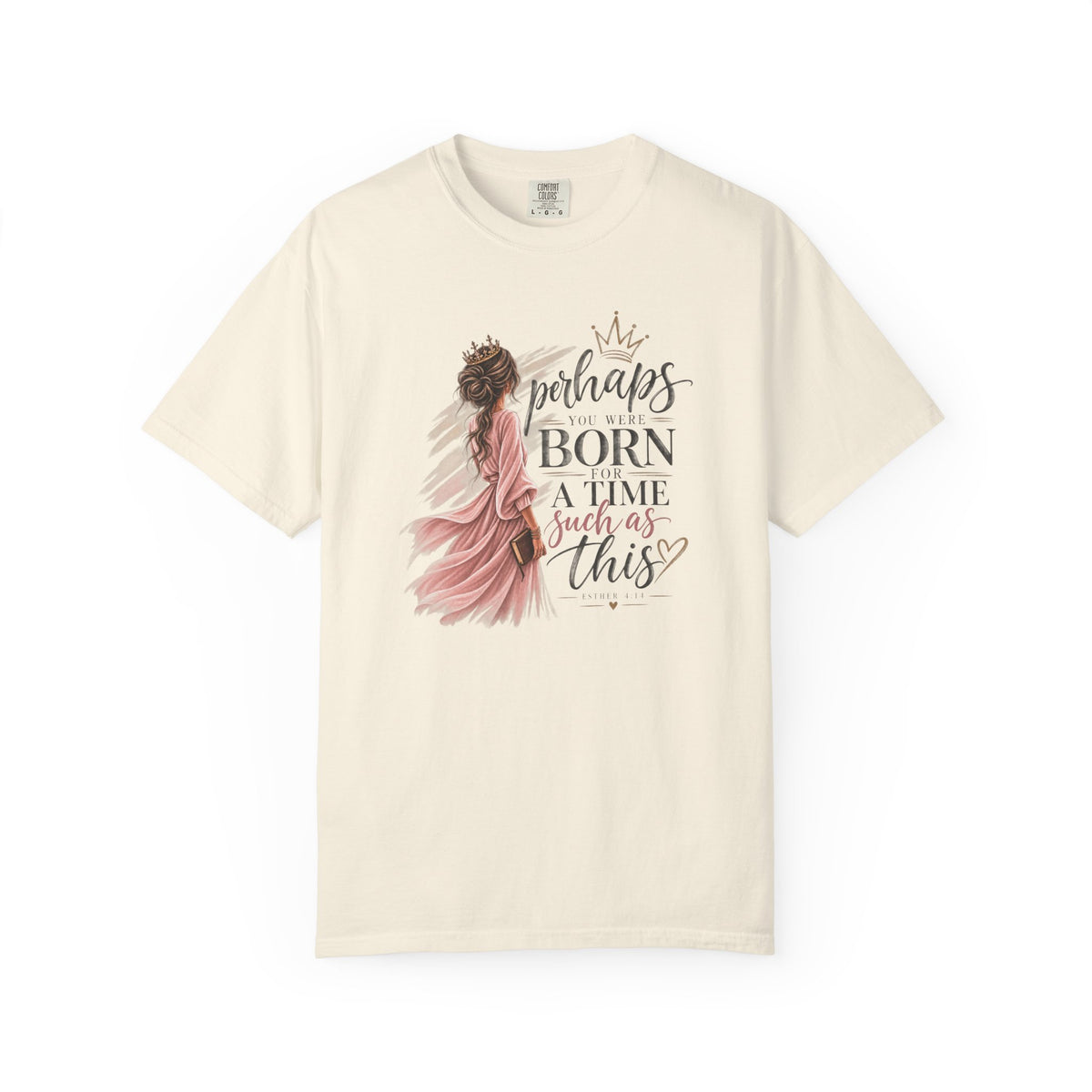 Perhaps You Were Born for a Time Such as This — Esther 4:14 Christian T-Shirt