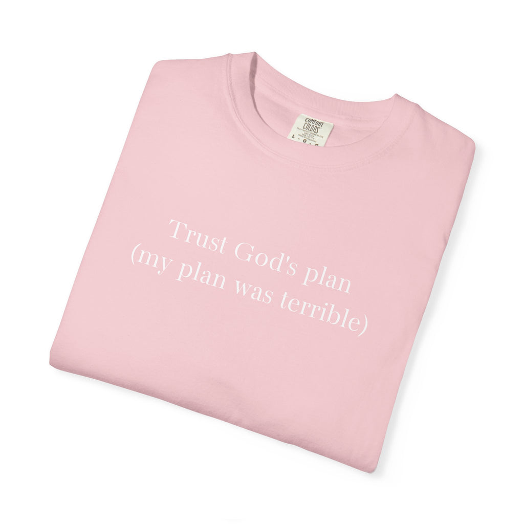 Trust God's Plan T-Shirt — "Trust God's Plan (my plan was terrible)" Minimal Christian Tee